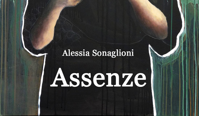 Presentazione libro "Assenze", di Alessia Sonaglioni.
